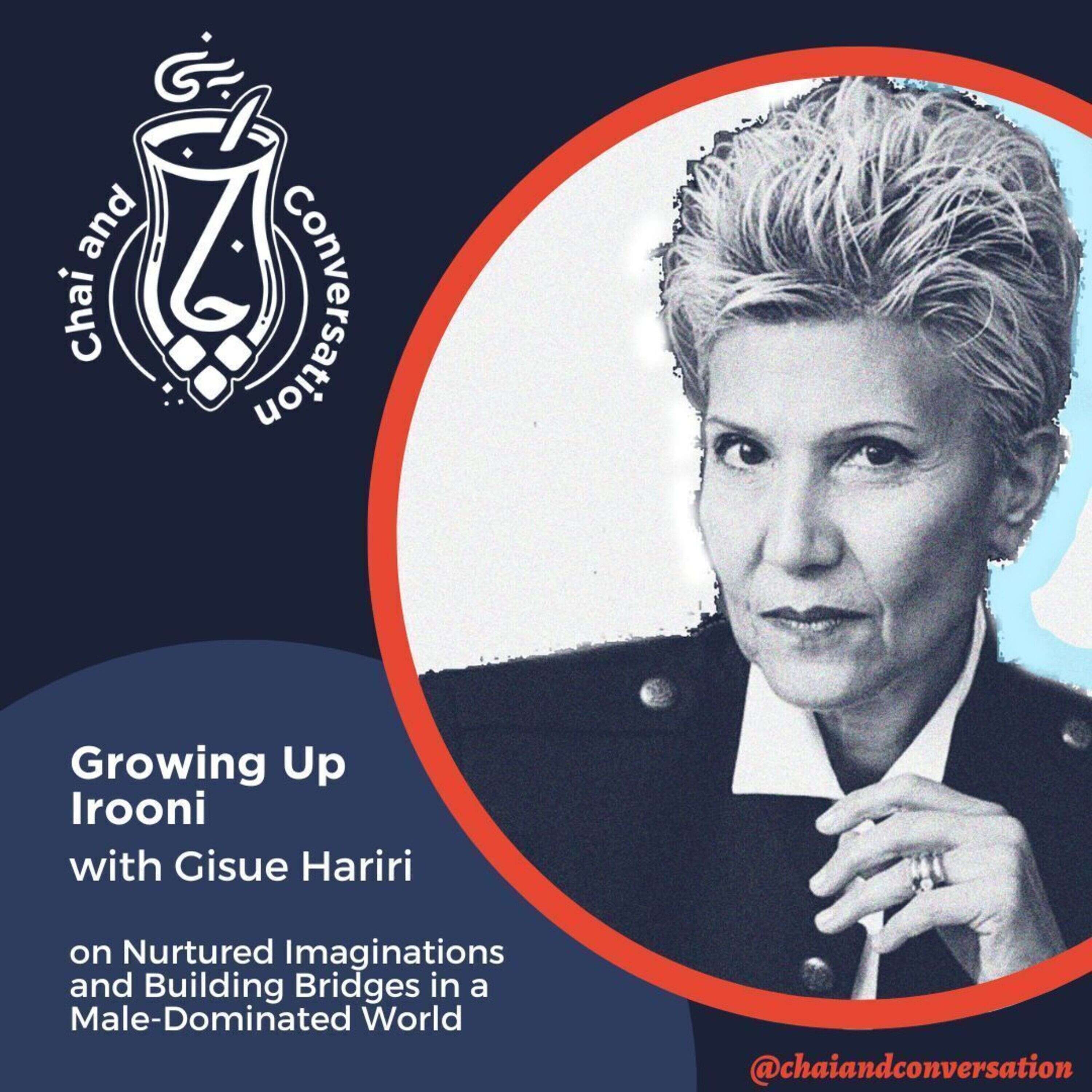 Growing Up Irooni: Gisue Hariri on Nurtured Imaginations and Building Bridges in a Male-Dominated World