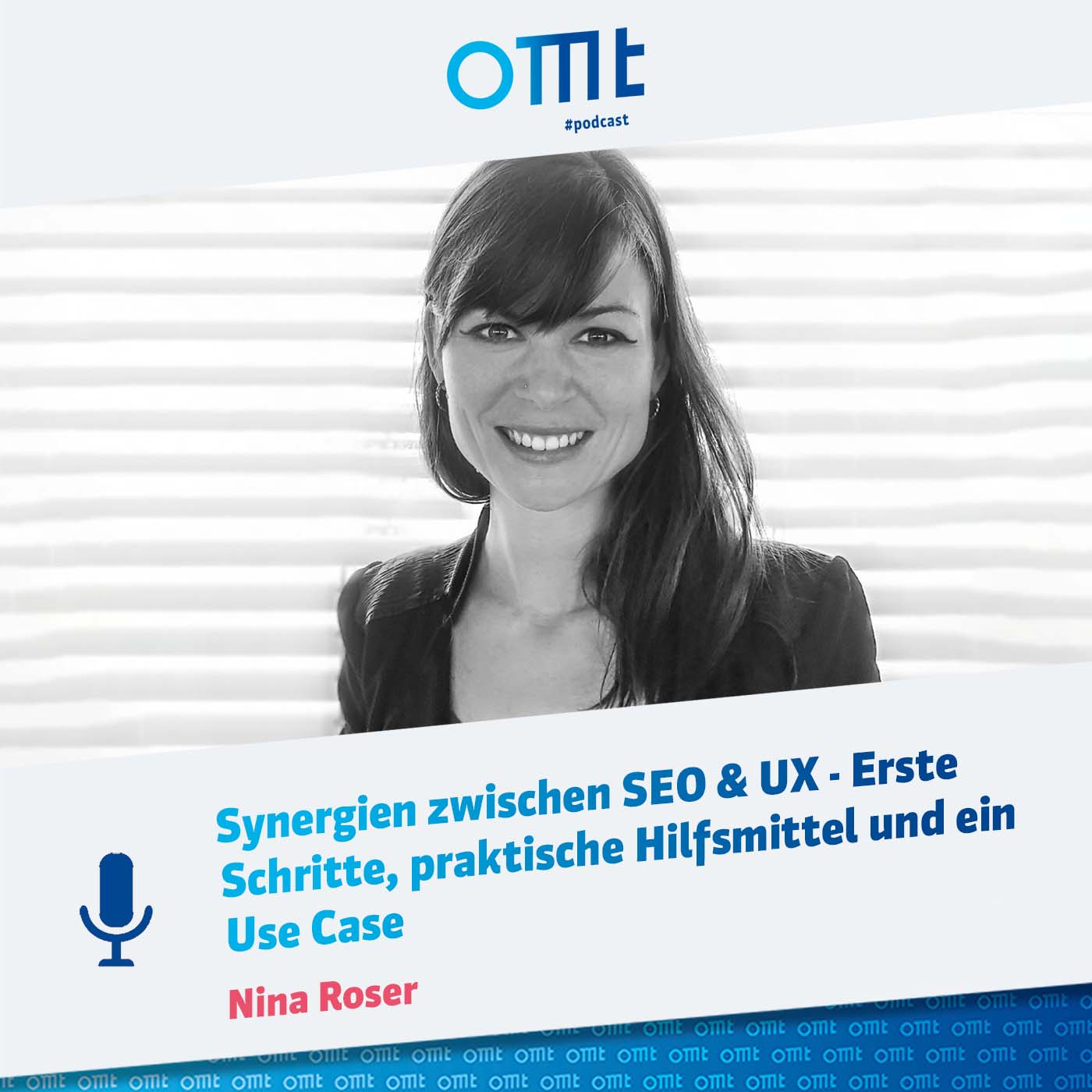 Synergien zwischen SEO & UX - Erste Schritte, praktische Hilfsmittel und ein Use Case (Nina Roser) | OMT-Podcast #190