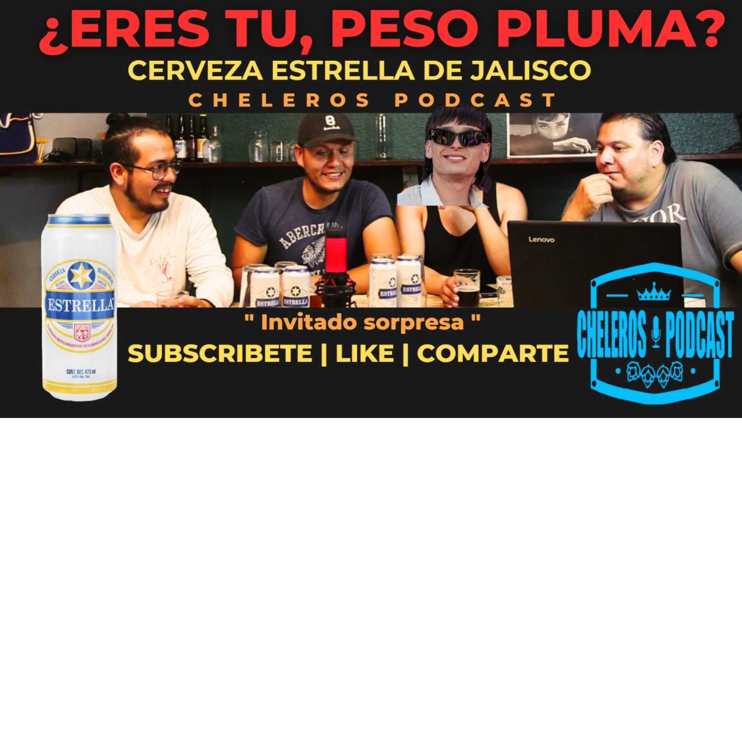 ⁣Cerveza Estrella de Jalisco: Episodio Único con Invitado Sorpresa en Cheleros Podcast ERES TU, PESO PLUMA?