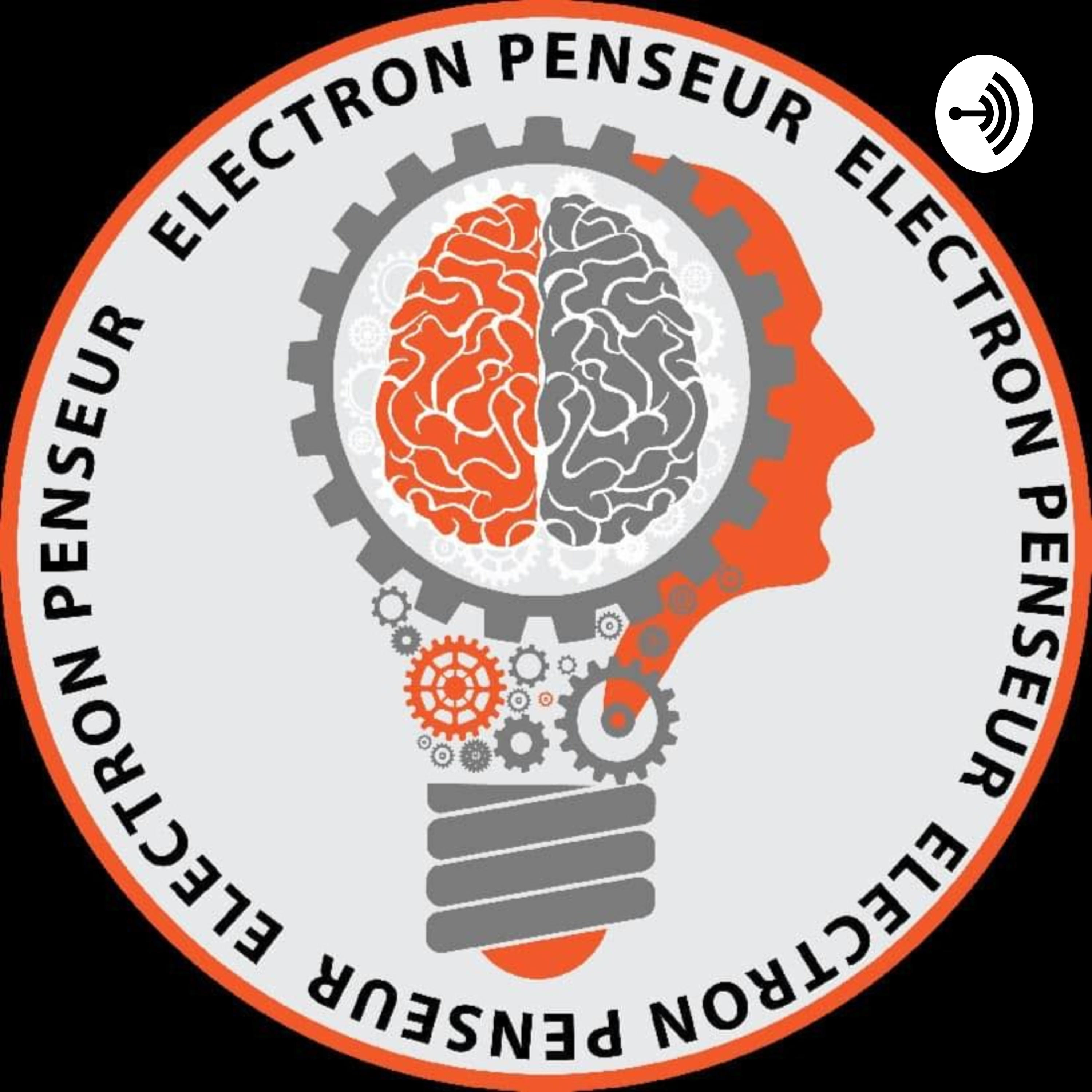 Electron Penseur : Le podcast qui t'aide à mieux comprendre ton Temps pour mieux le Gérer 