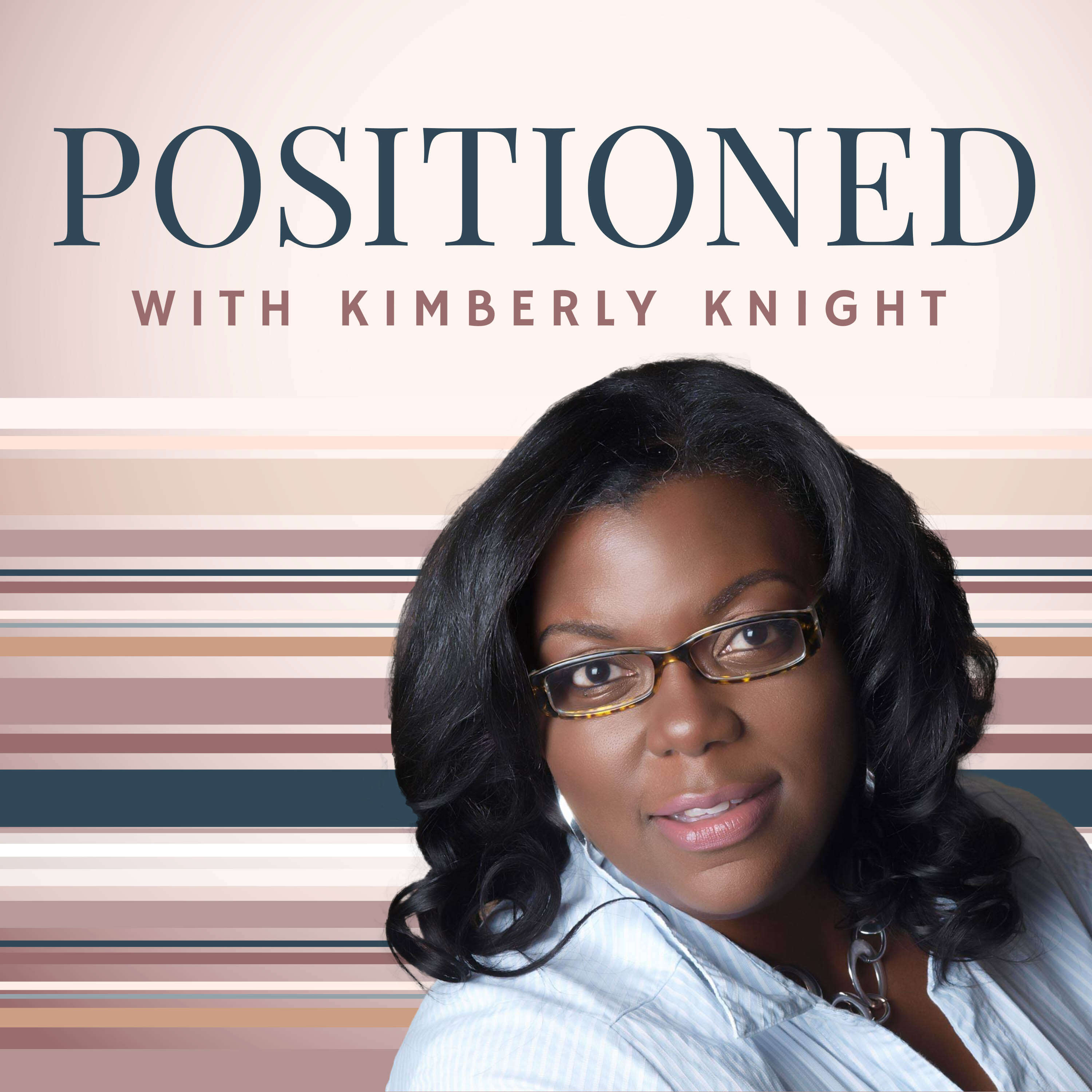 Positioned with Kimberly Knight 