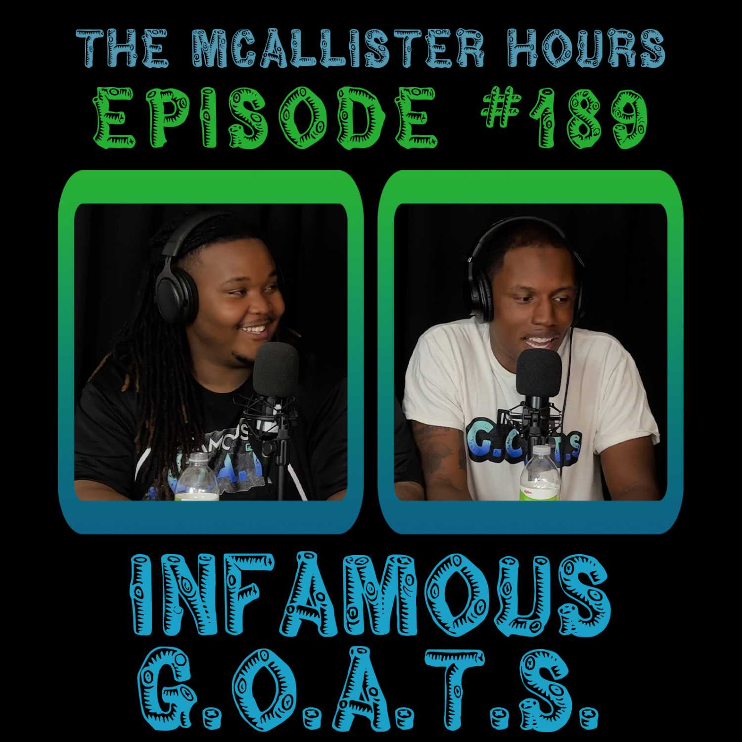 Episode #189: Infamous G.O.A.T.S. Podcast