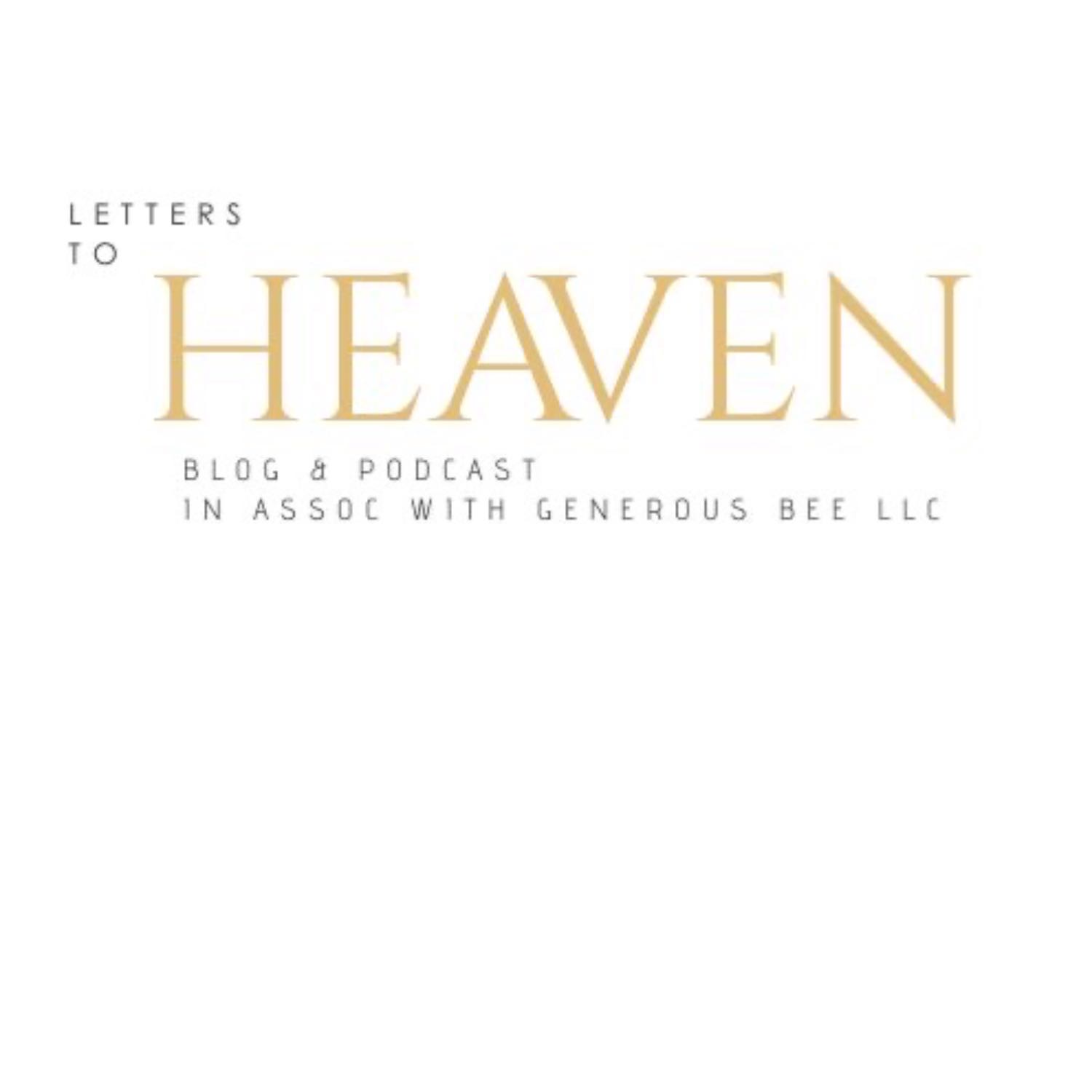 Letters to Heaven in assoc with Generous Bee LLC 