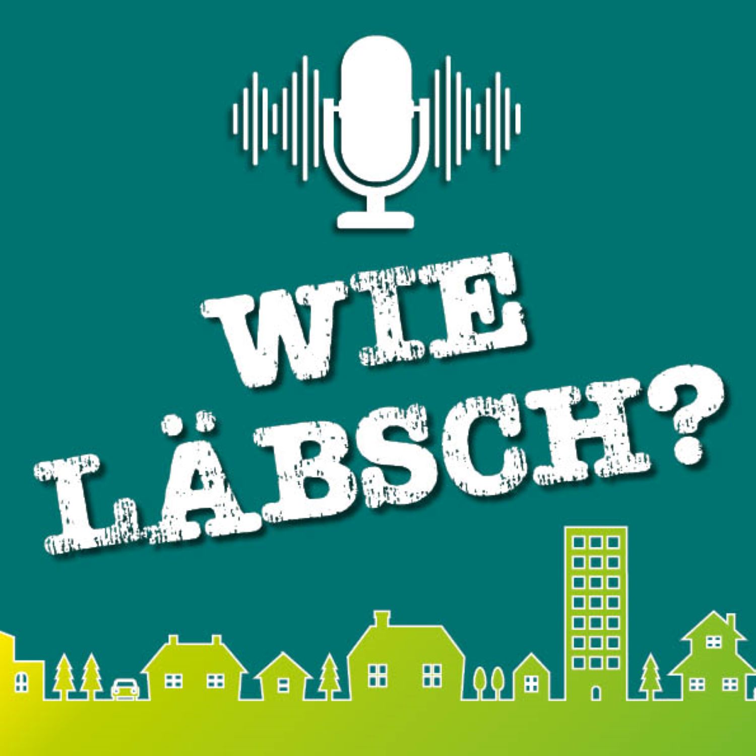 WIE LÄBSCH? 