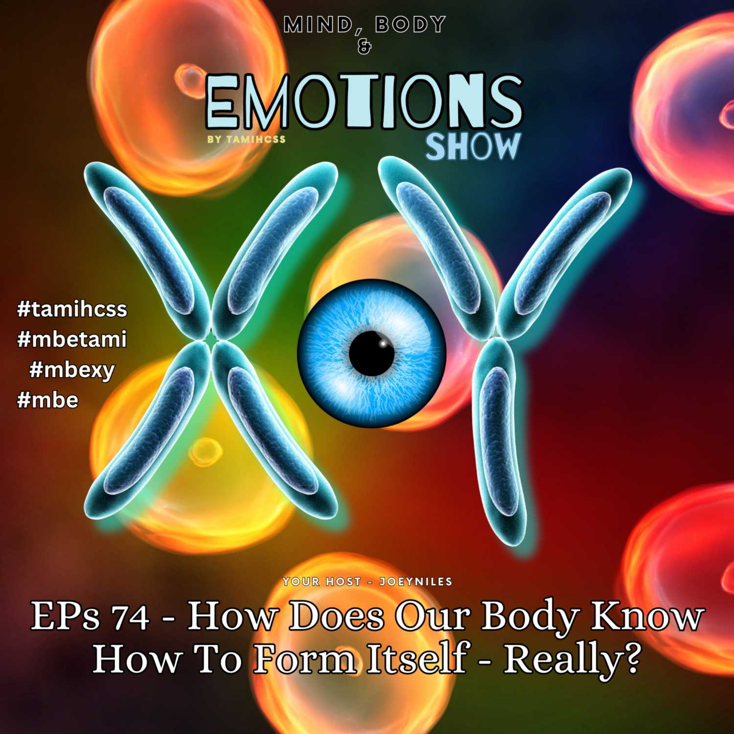 EPS 74 - How Does Our Body Knows How To Form Itself - Really?