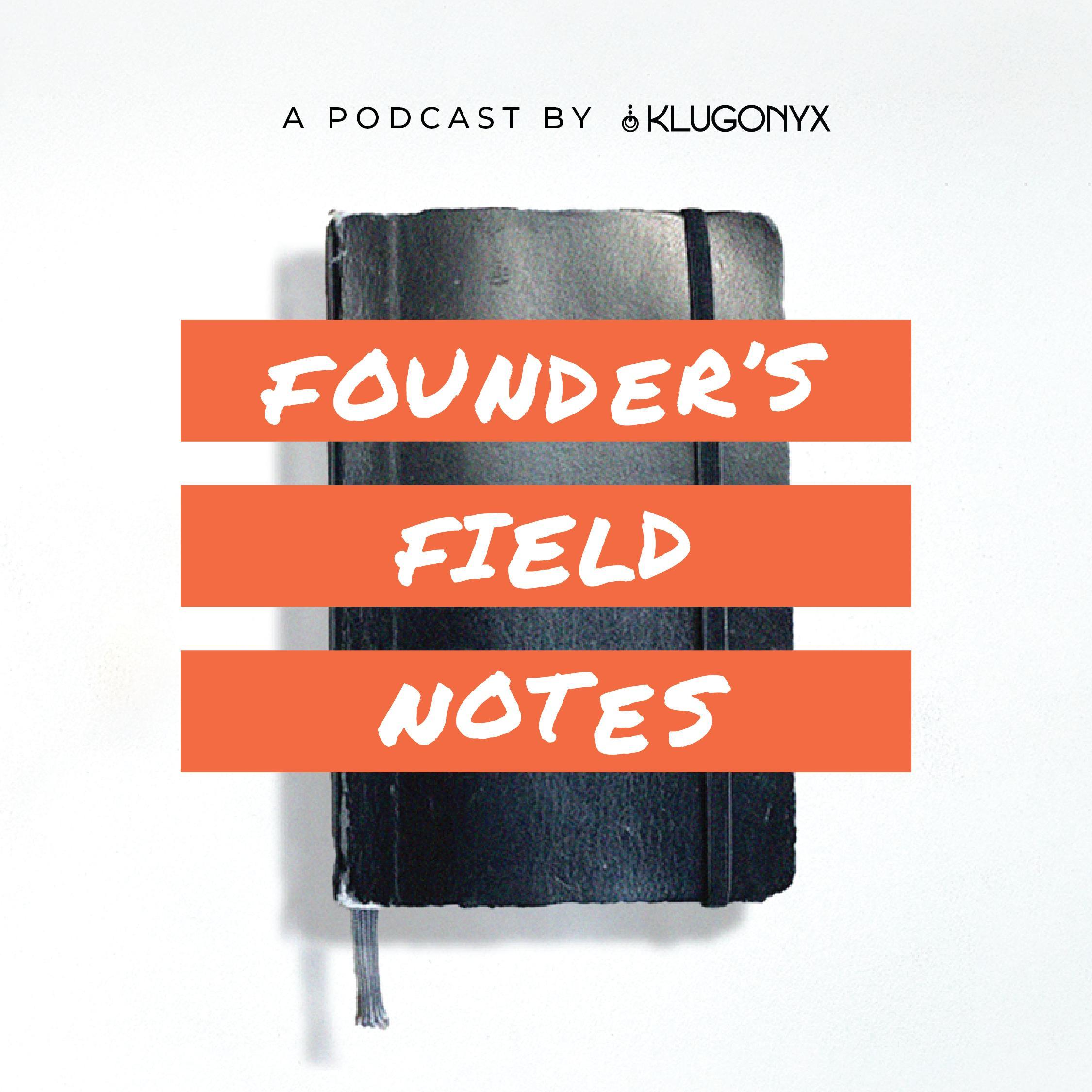 Founder's Field Notes 