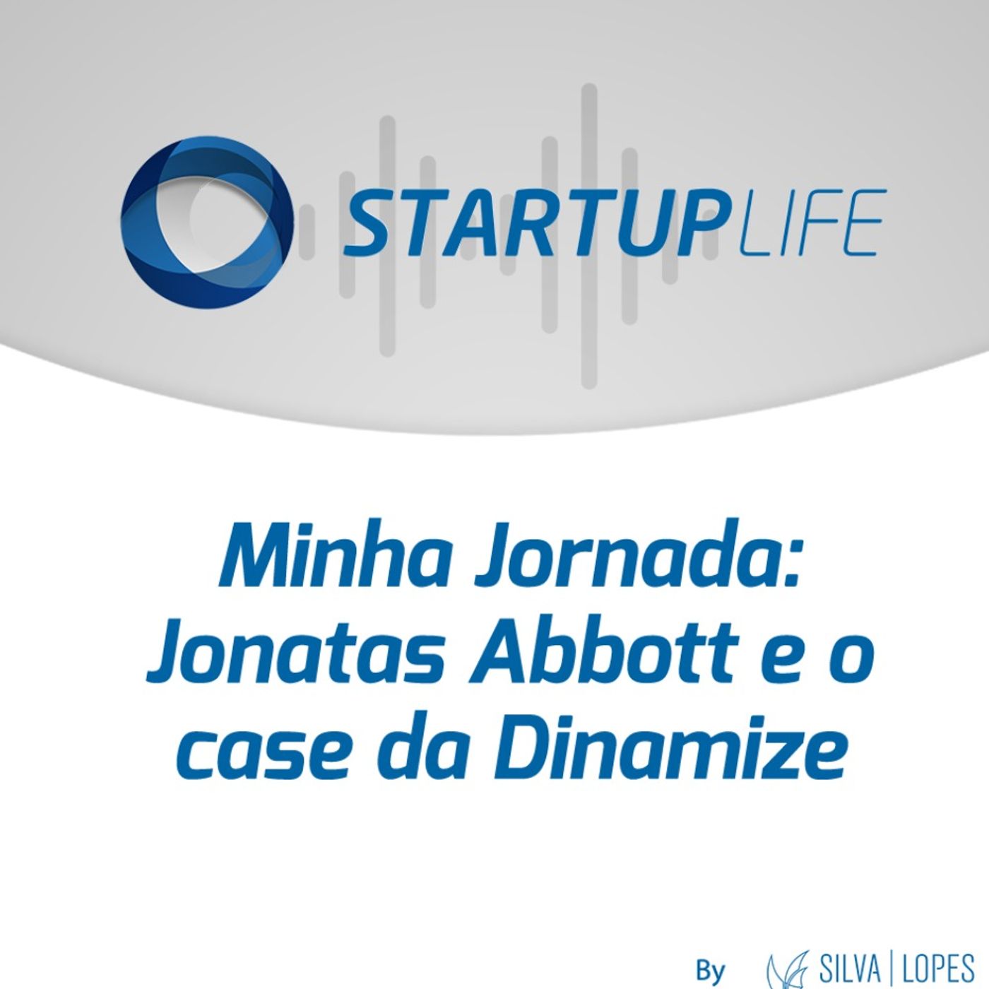 Minha Jornada: Jonatas Abbott e o case da Dinamize