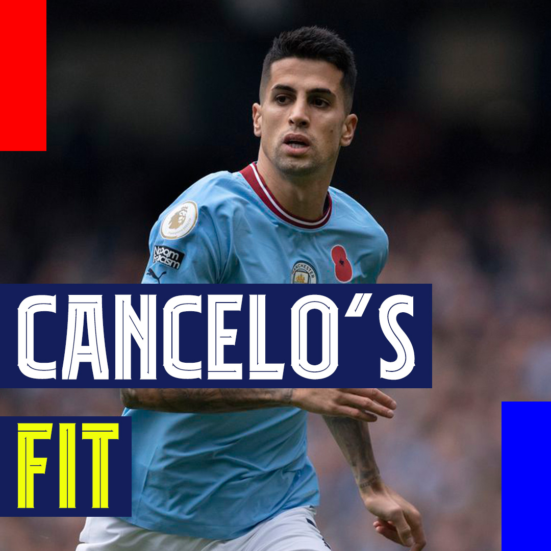 Cancelo's Fit at Barça! Playing Style, Locker Room Reputation, and How Xavi Could Use Him