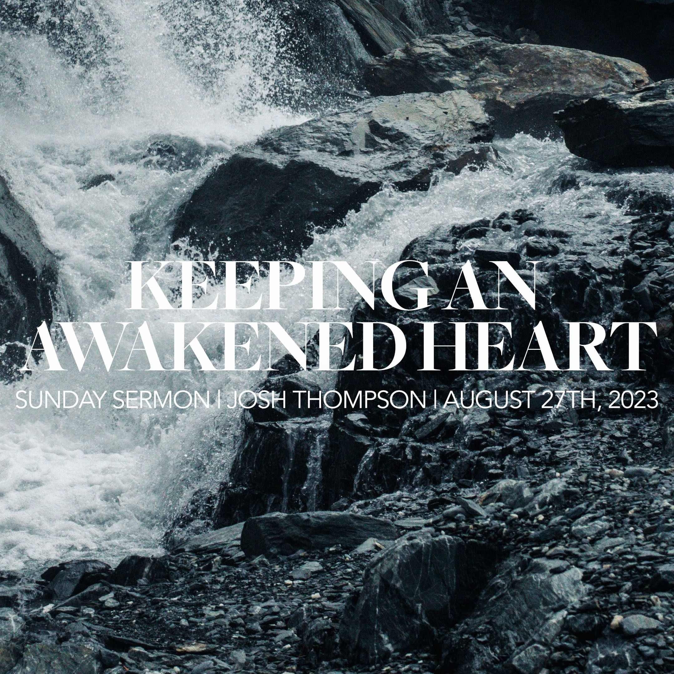 Keeping an Awakened Heart | Josh Thompson