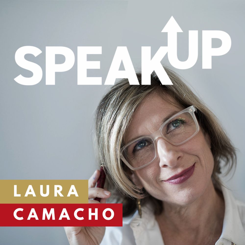 Speak Up with Laura Camacho 