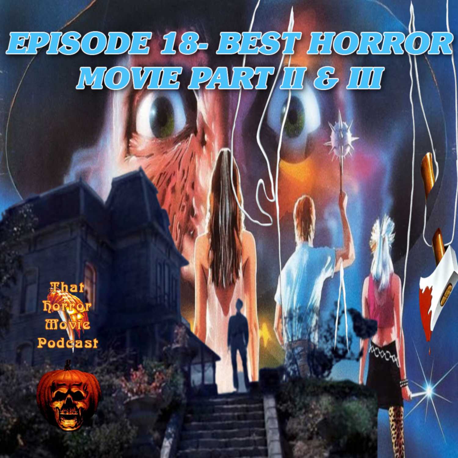 Episode #18- Best Horror Movie Part II & III