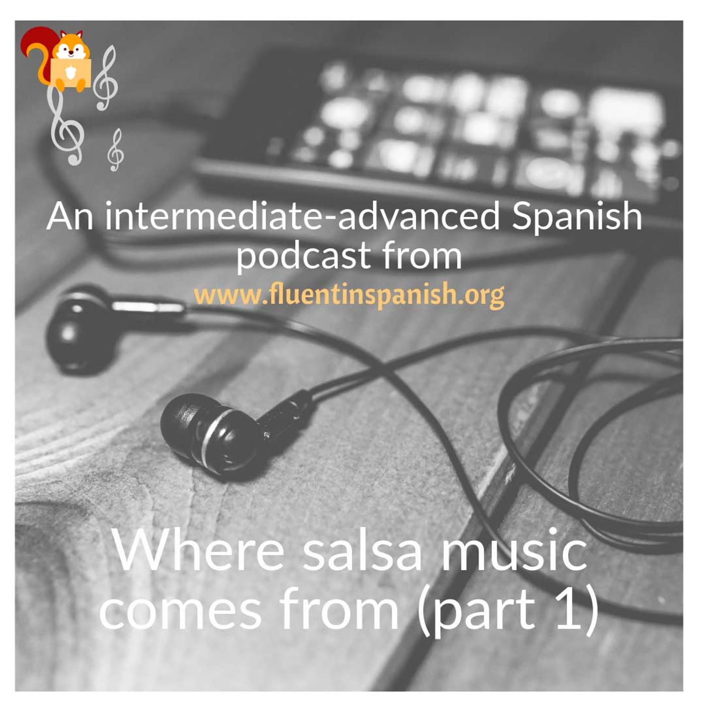 IA-001: Where Salsa Music Comes From – Part 1 – Intermediate-Advanced Spanish Podcast