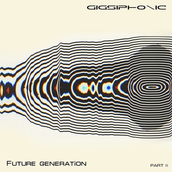 Gigsiphonic - Future generation (Part II).mp3