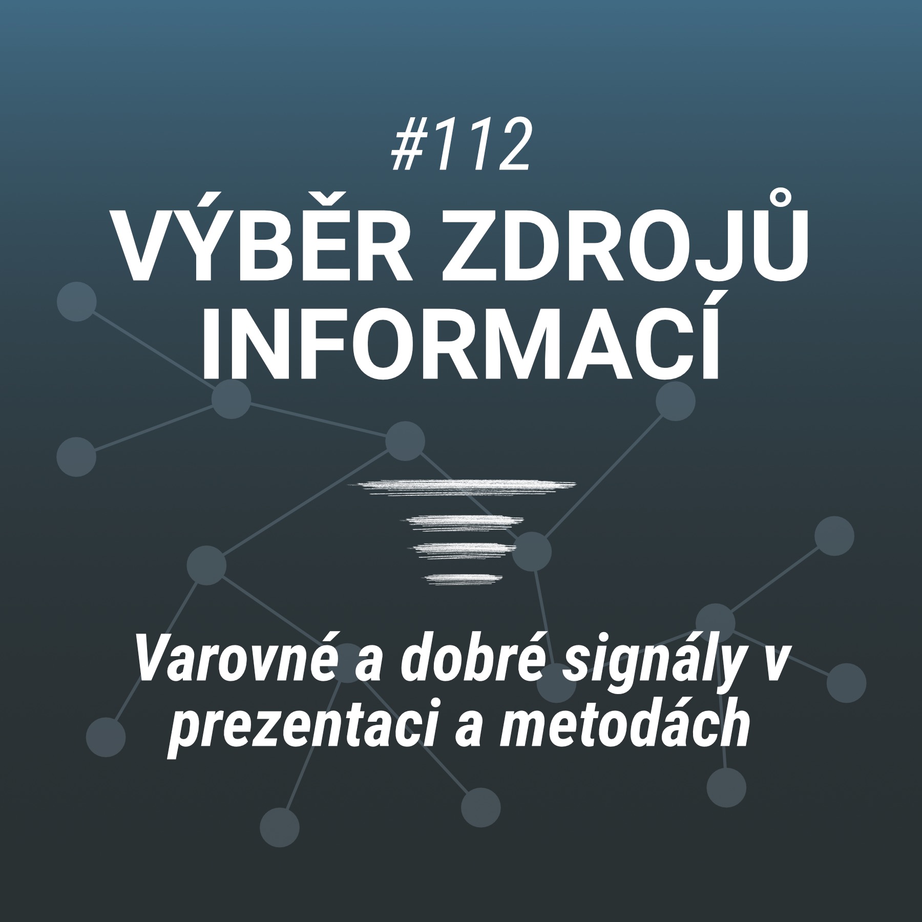 Jak si vybírám zdroje informací - #112