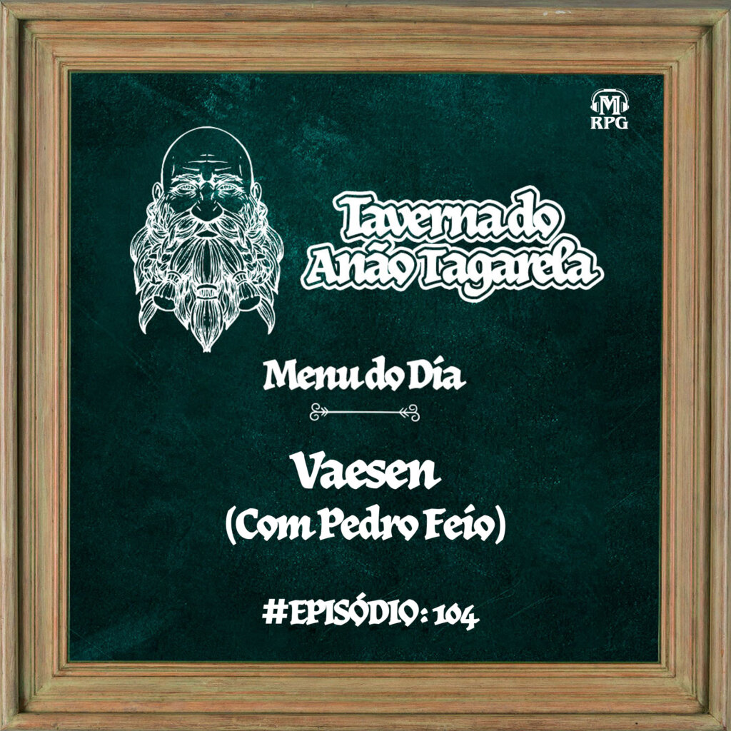 Vaesen - Taverna do Anão Tagarela #104