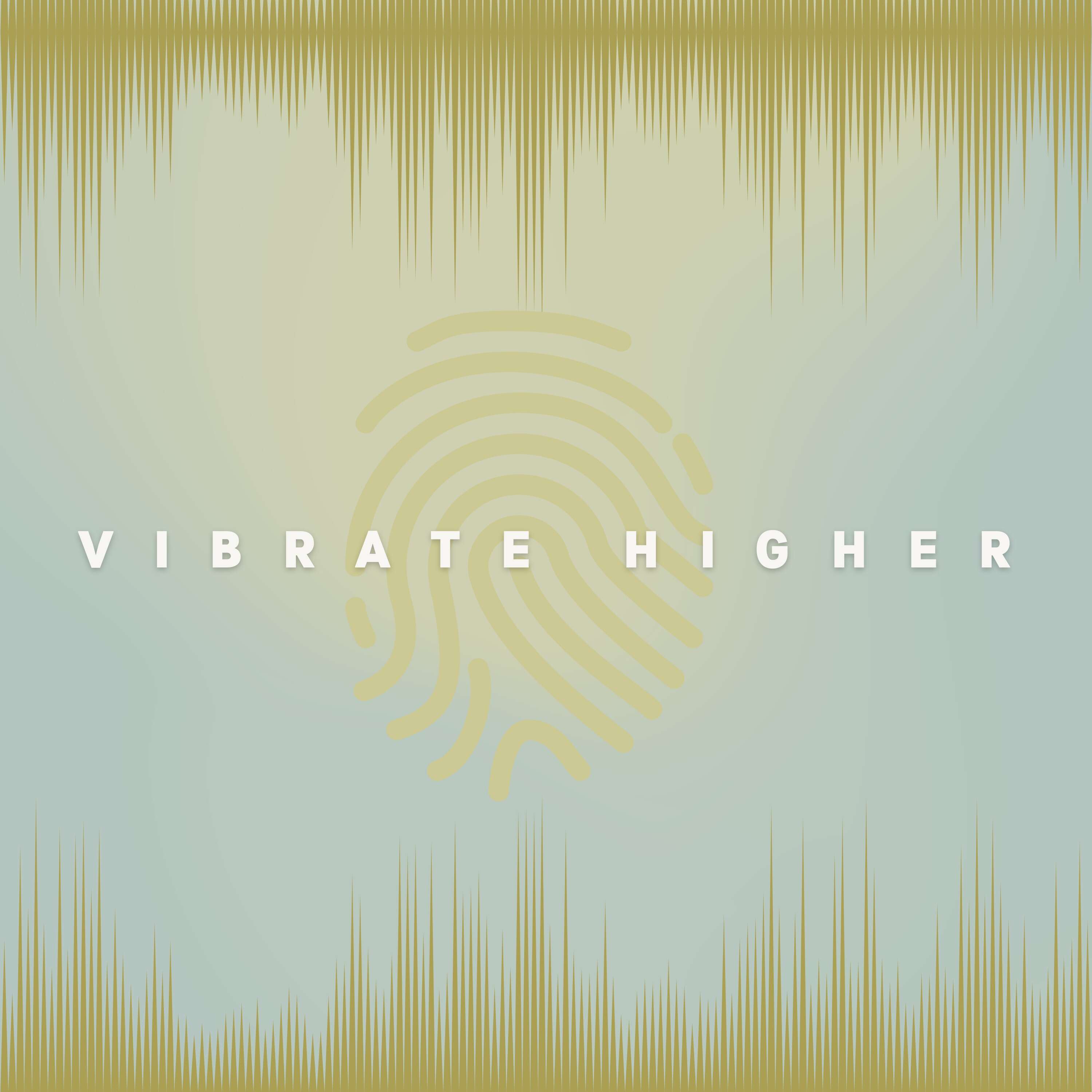 Vibrate Higher 