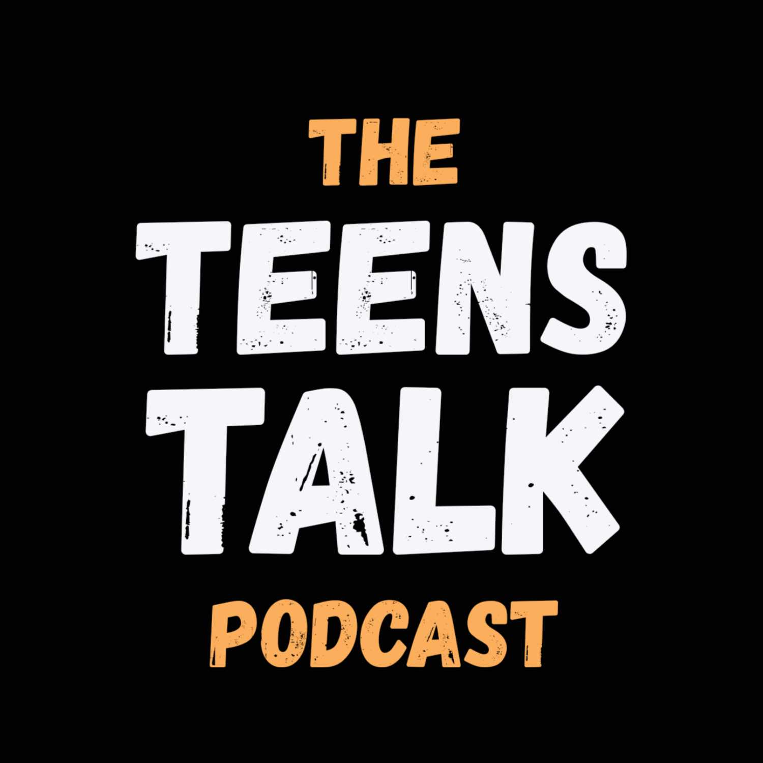 The Teens Talk Podcast 