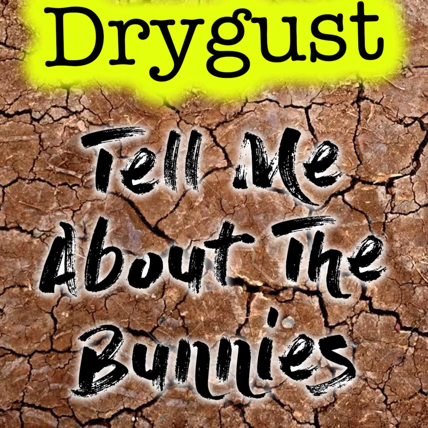 Tell Me About The Bunnies - Drygust | The Moist Monday Podcast Ep. #88