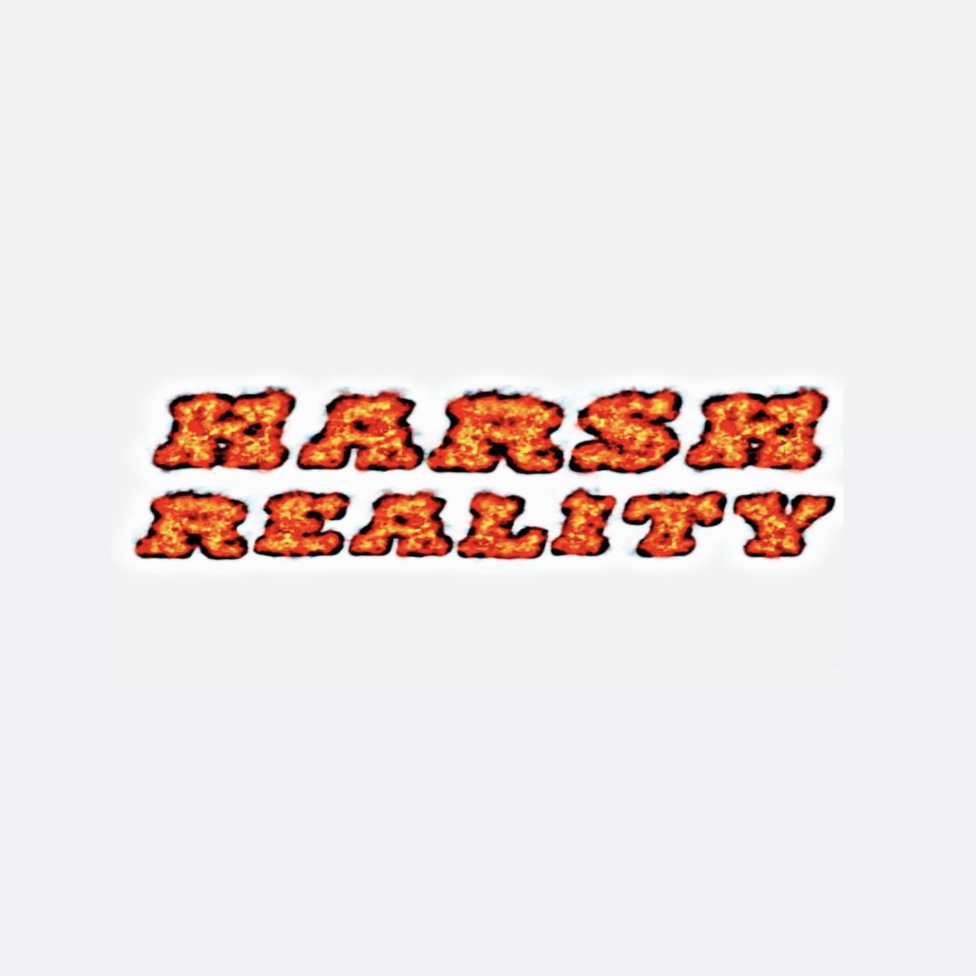 Harsh reality podcast 