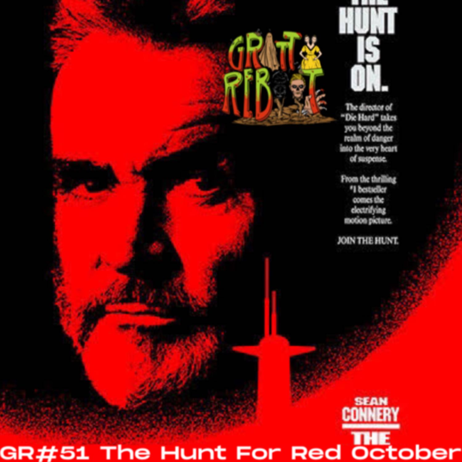 Gritty REboot #51 Jack Ryan Extravaganza pt1. The Hunt For Red October or the time Jack Ryan wasn't the hero. 