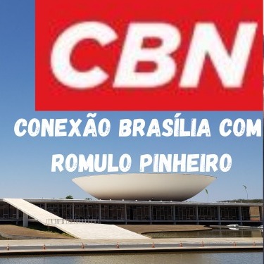 CBN Conexão Brasília com Romulo Pinheiro 