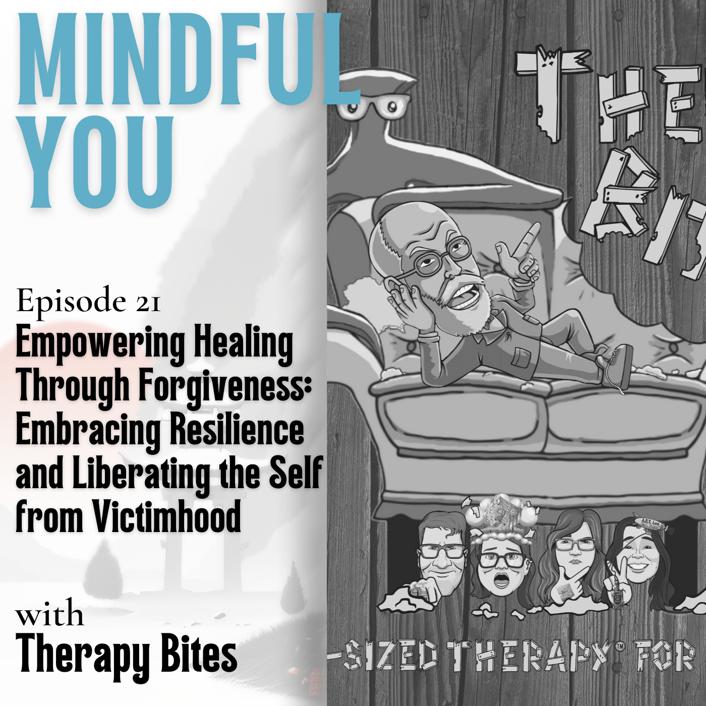 Empowering Healing Through Forgiveness: Embracing Resilience and Liberating the Self from Victimhood With Therapy Bites