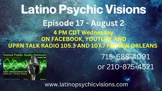 Latino Psychic Visions, August 2nd, 2023