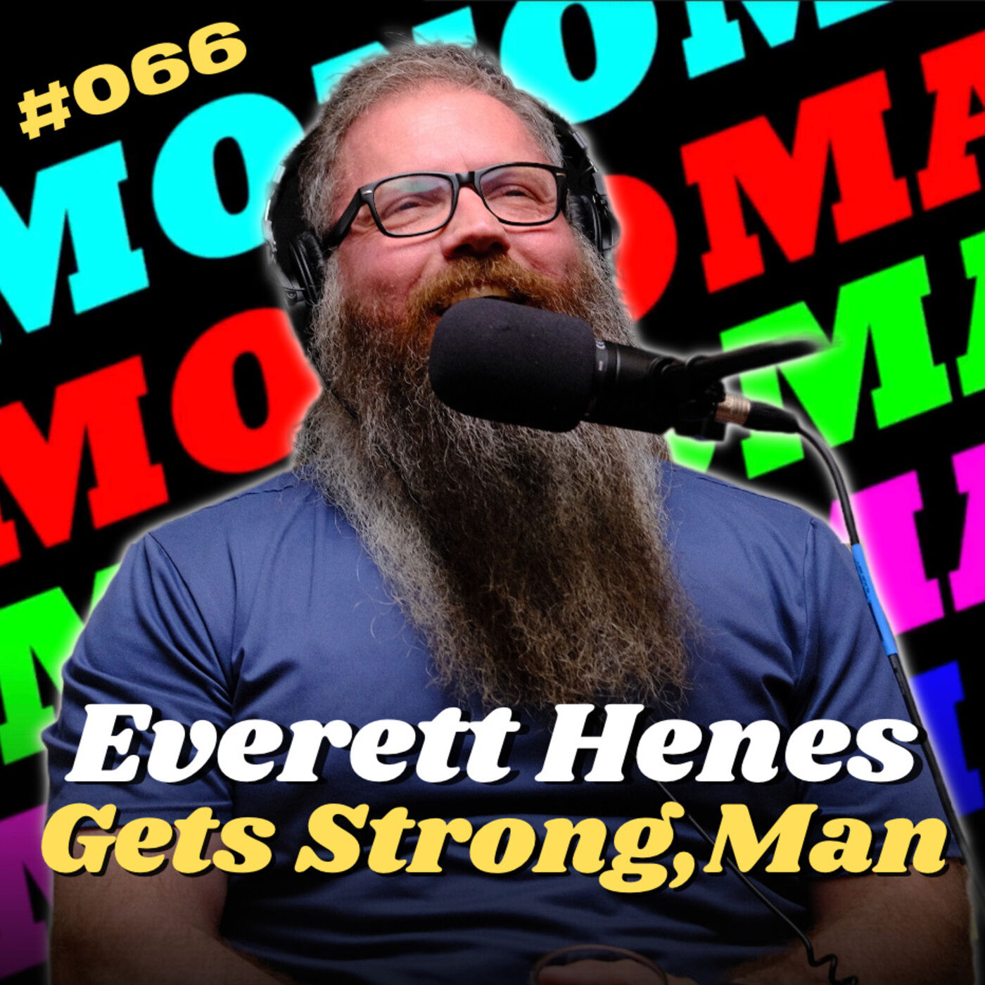 ⁣Ep66 - Everett Henes Gets Strong, Man (Feat. Everett Henes)