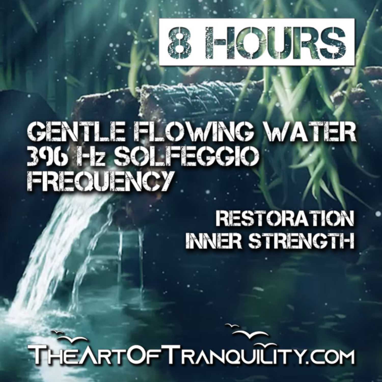 GENTLE FLOWING WATER &  396 Hz SOLFEGGIO FREQUENCY | Restoration, Inner Strength  | 8 Hrs