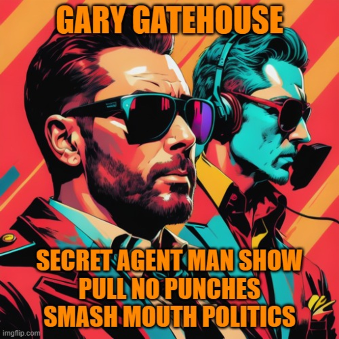 AUG 4 2023 SECRET AGENT MAN SHOW -LOOKING BACK TO JUNE 2016 WHY THE RNC/DNC THE REPUBLICAN LEADERSHIP, BIG CORPORATIONS,MAINSTREAM MEDIA ARE GOING AFTER TRUMP YOU REALLY WANT TO KNOW WHY.  THEN LISTEN TO THIS SHOW AND FIND OUT