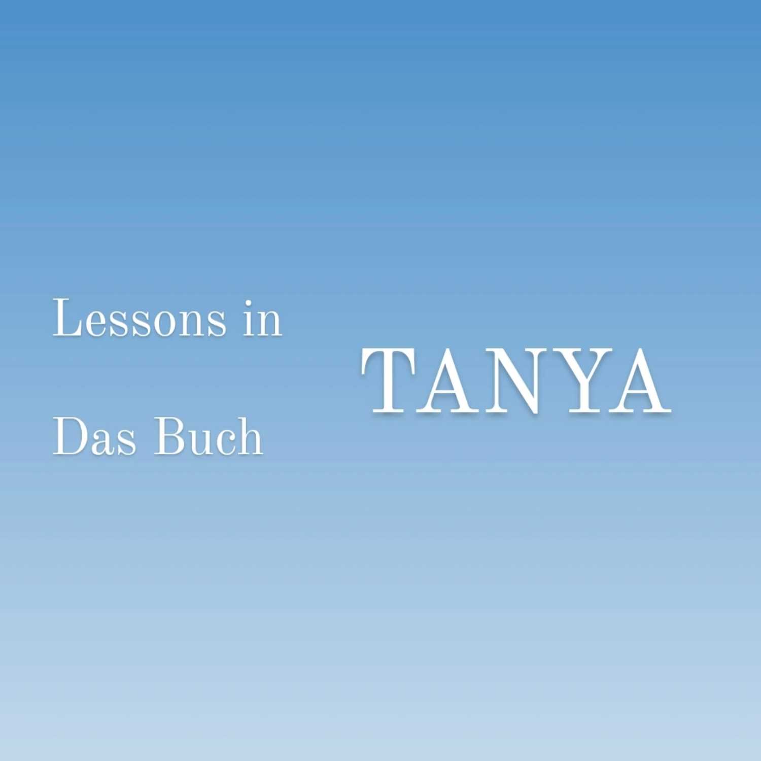 Lessons in Tanya - Likkutej Amarim - Kapitel 1 - Teil 2