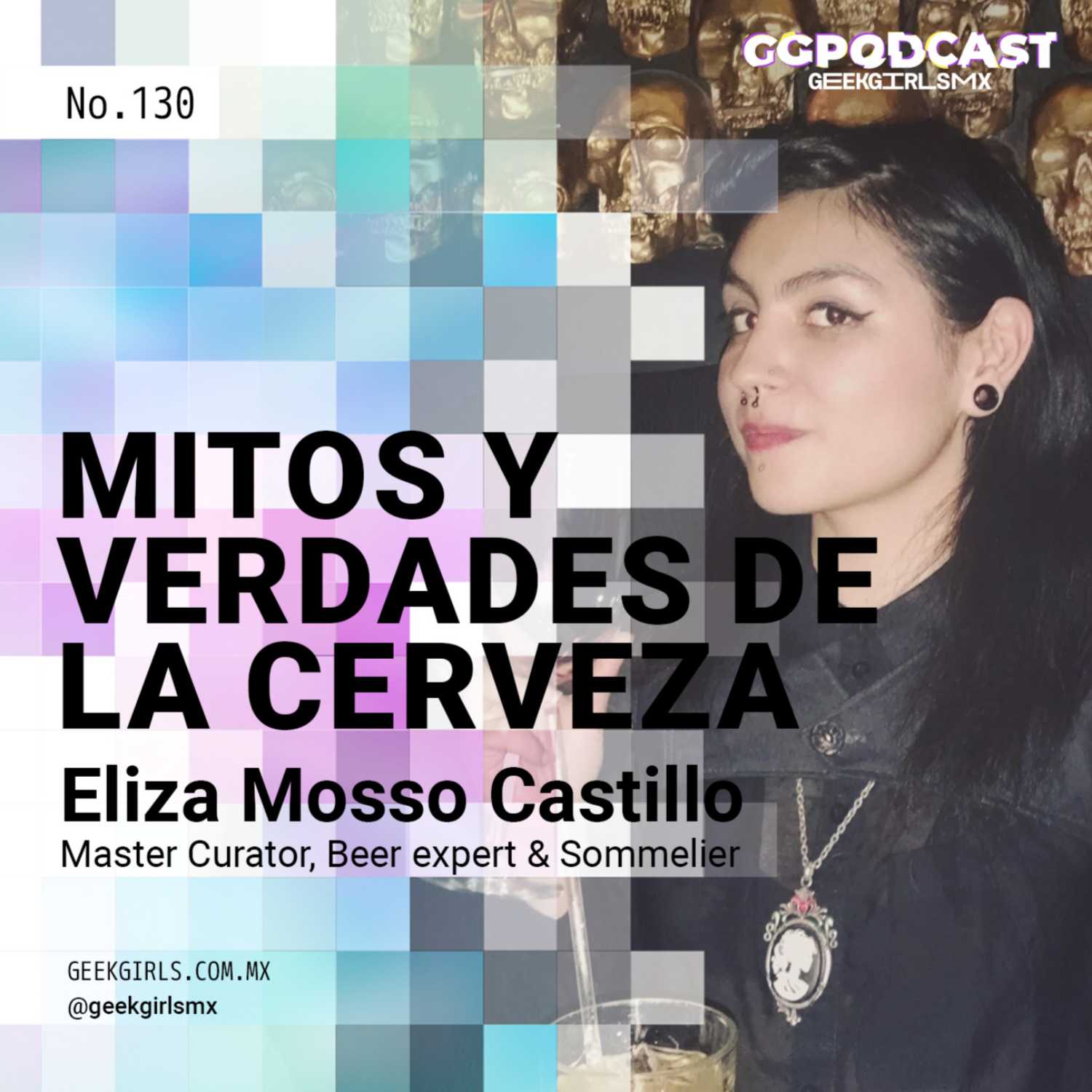 Mitos y verdades de la cerveza - GGPodCast - Eliza Mosso