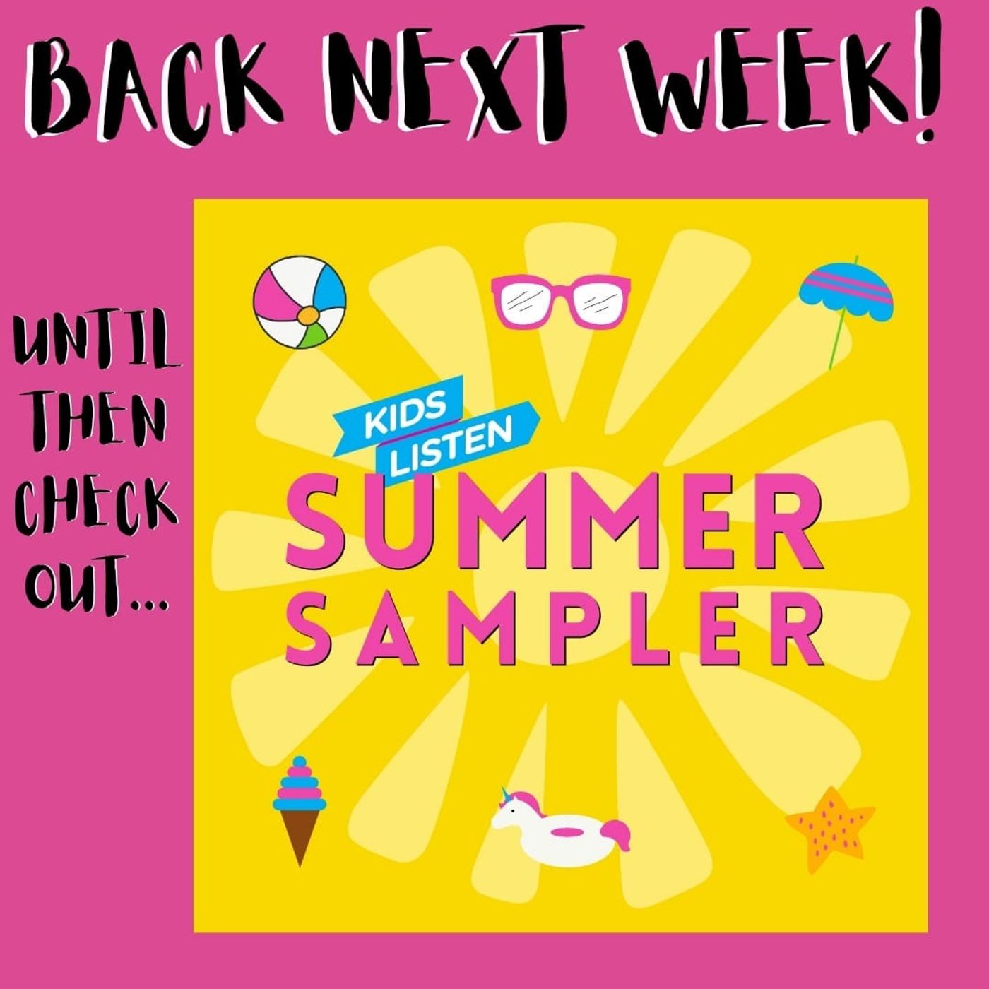 We're back next week - enjoy the Kids Listen Summer Sampler in the meantime!