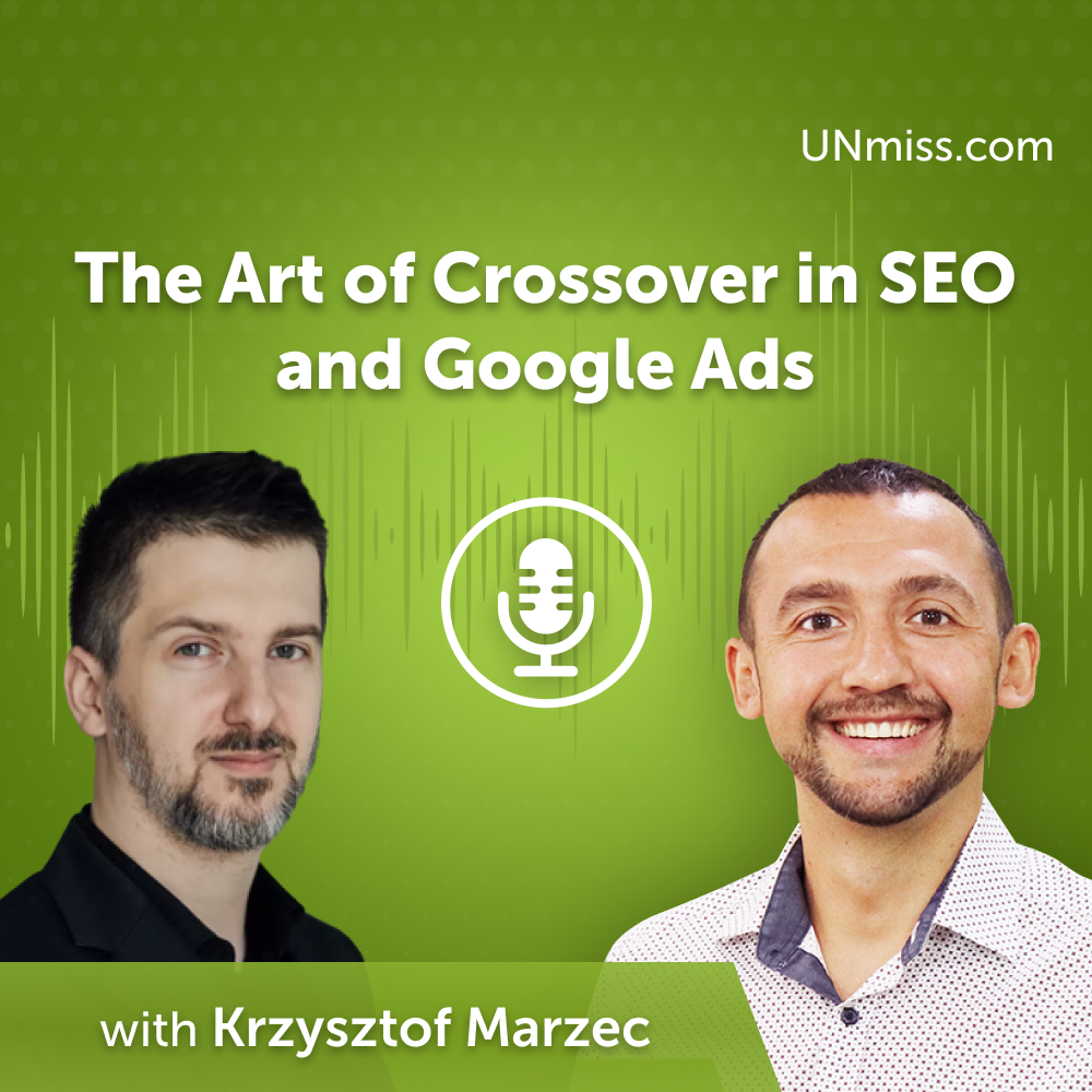 ⁣Krzysztof Marzec: The Art of Crossover in SEO and Google Ads (#593)