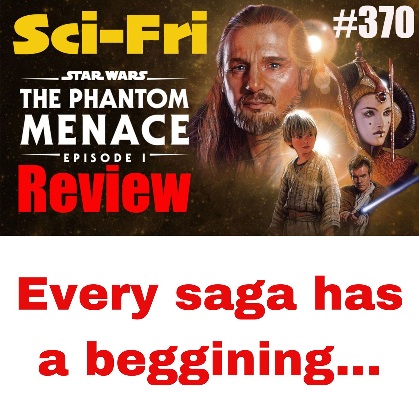 Sci-Fri #370 STAR WARS EPISODE l: Phantom Menace REVIEW