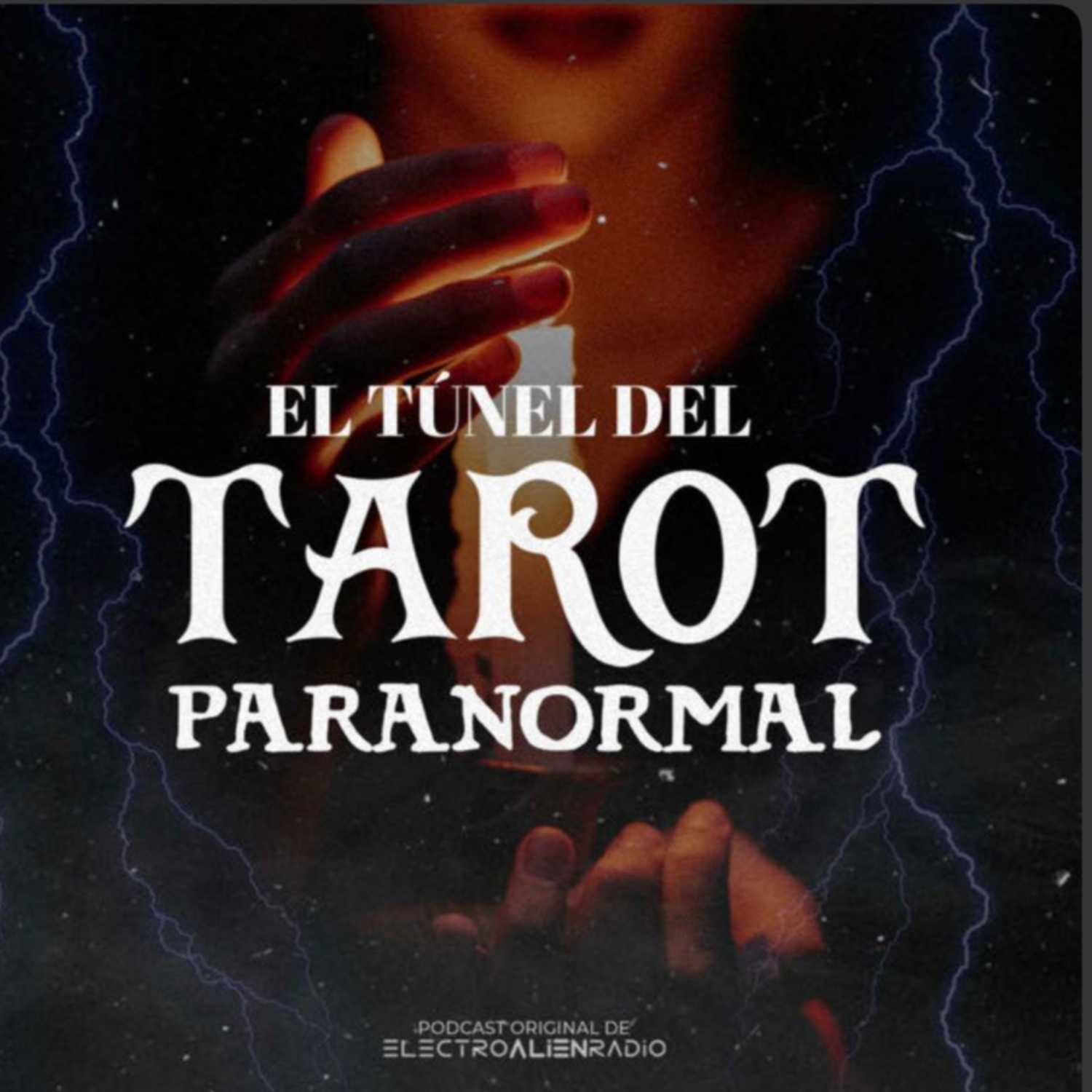 TUNEL DEL TAROT PARANORMAL / EP 23