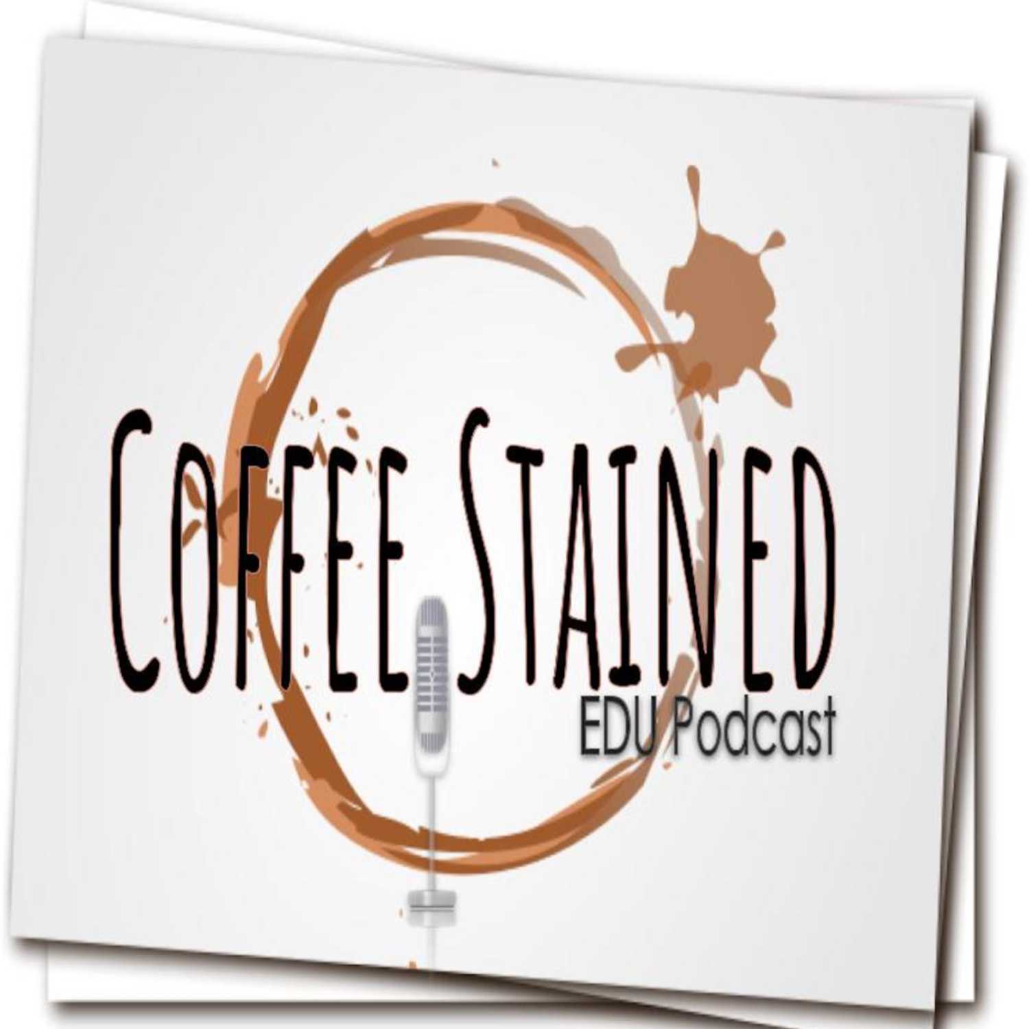 Coffee Stained: EDU Podcast 