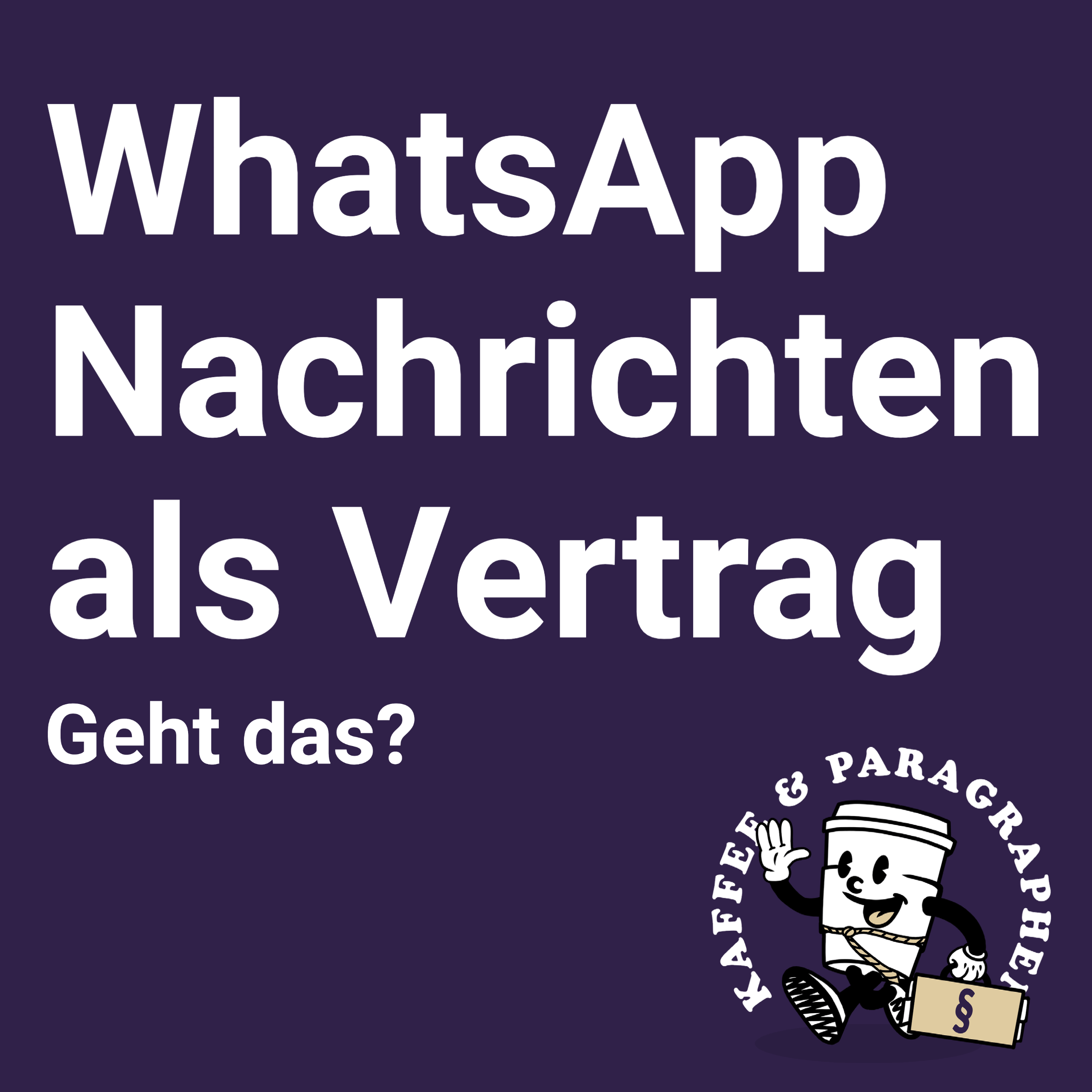 WhatsApp-Nachrichten als Vertrag, geht das? E-001