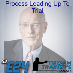 S5E24 The Process Leading Up to Trial