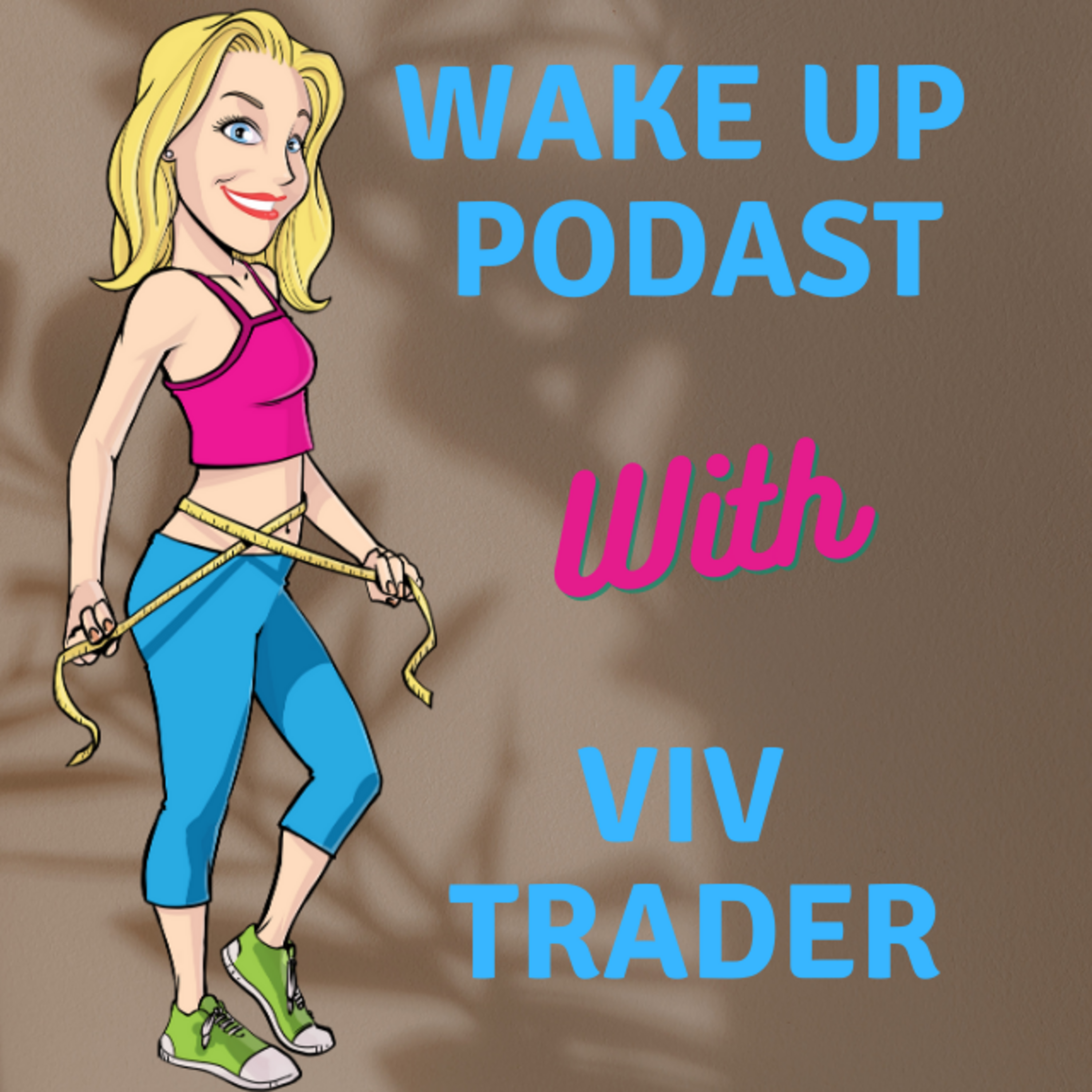 Wake Up Podcast with Viv Trader 