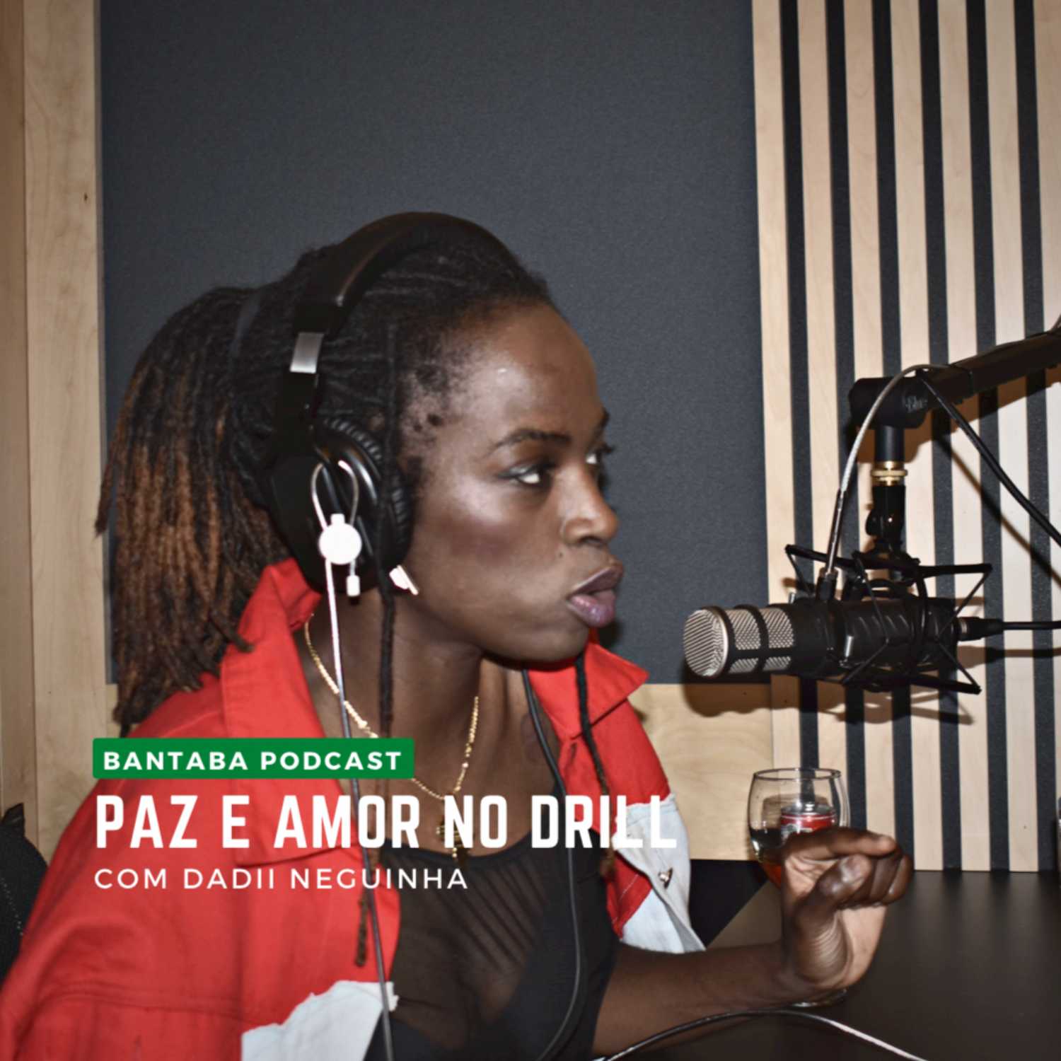 BANTABA PODCAST EP.4 - Paz & Amor no drill, com Dadii Neguinha. 