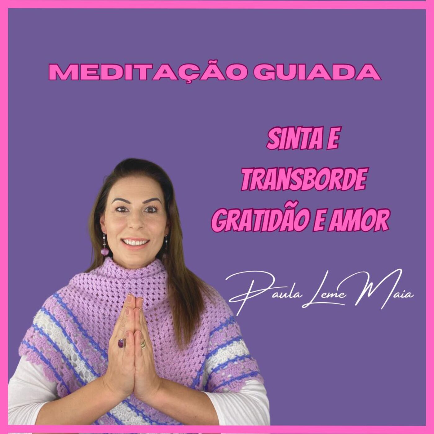 Meditação guiada- Sinta e transborde gratidão e amor