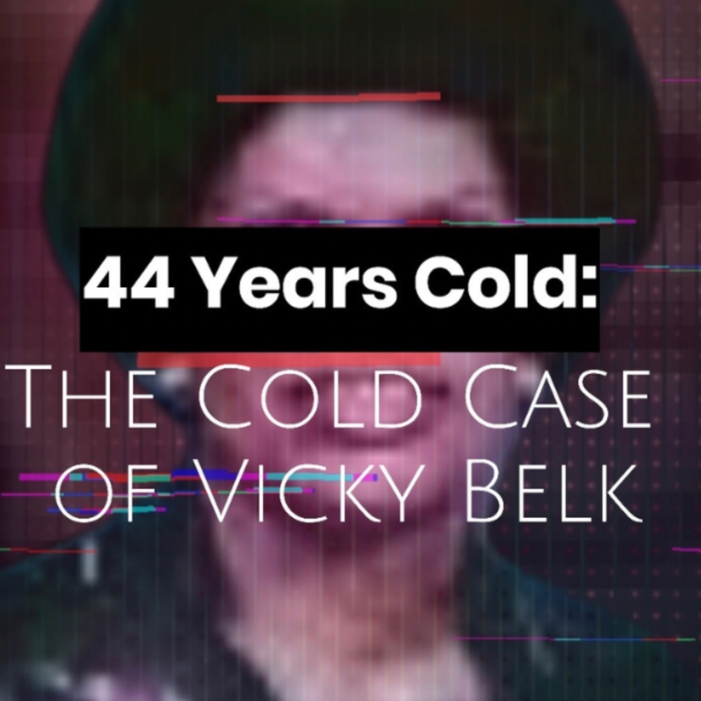 Track 11: The Cold Case of Vicki Belk