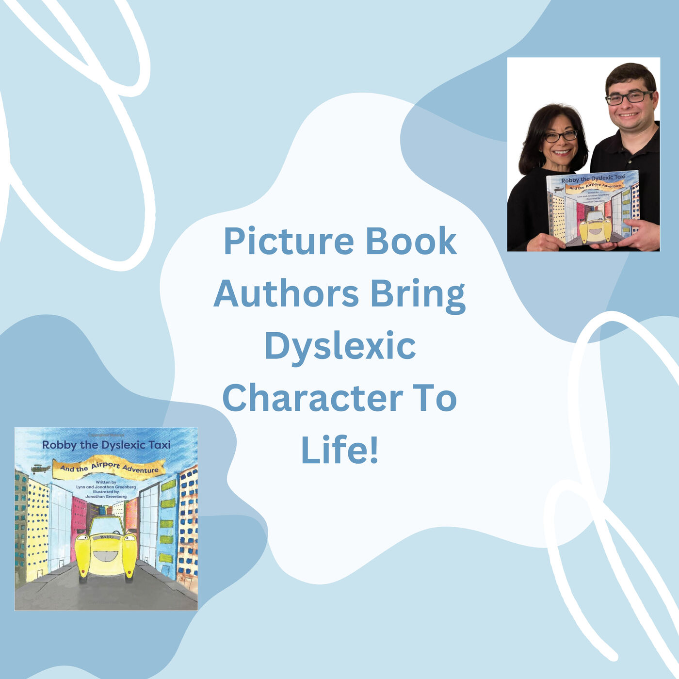 The Importance of Dyslexic Role Models, ft. Picture Book Authors Lynn and Jonathan Greenberg