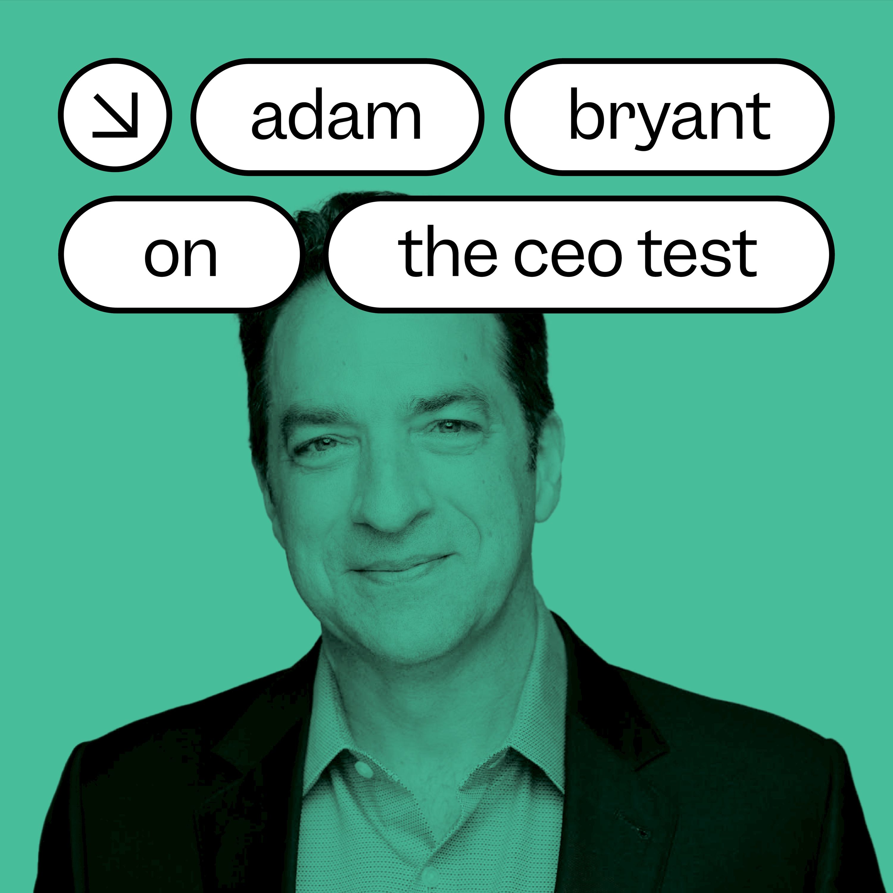 Adam Bryant on The CEO Test