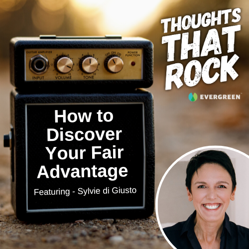 HOW TO DISCOVER YOUR FAIR ADVANTAGE (w/ Sylvie di Giusto)