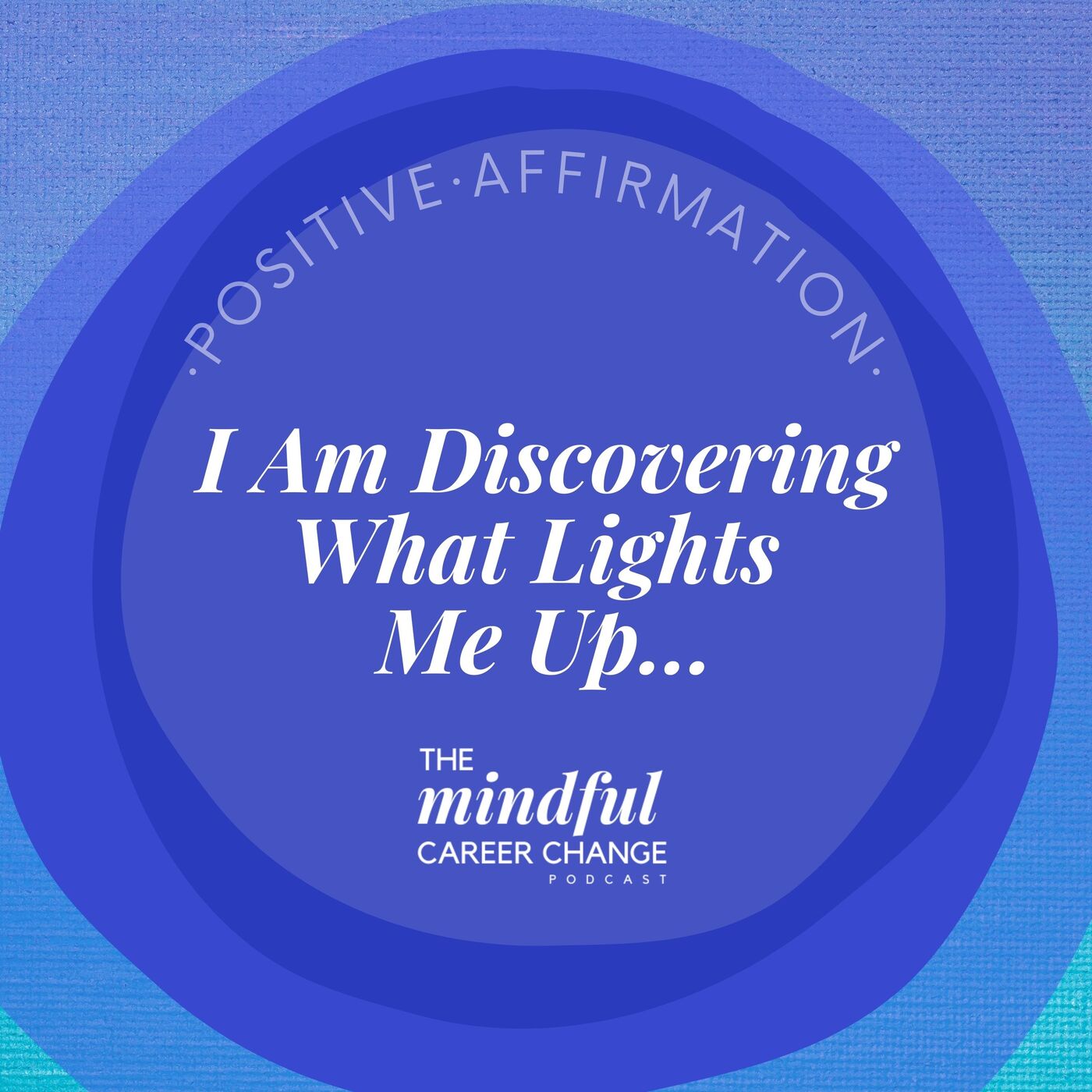 15. I Am Discovering What Lights Me Up Affirmation