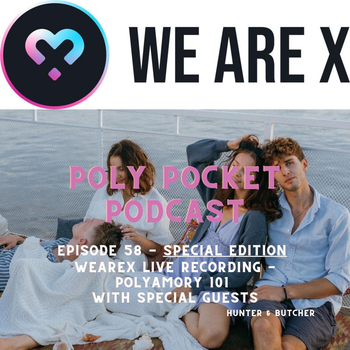 ⁣PPP #058: Special Edition - WeAreX Live Recording - Polyamory 101 with Special Guests