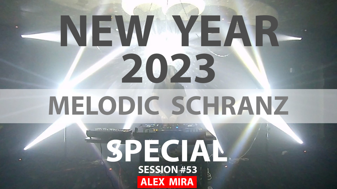 Melodic Schranz Hard Techno NEW YEAR 2023   #53 session - Alex Mira