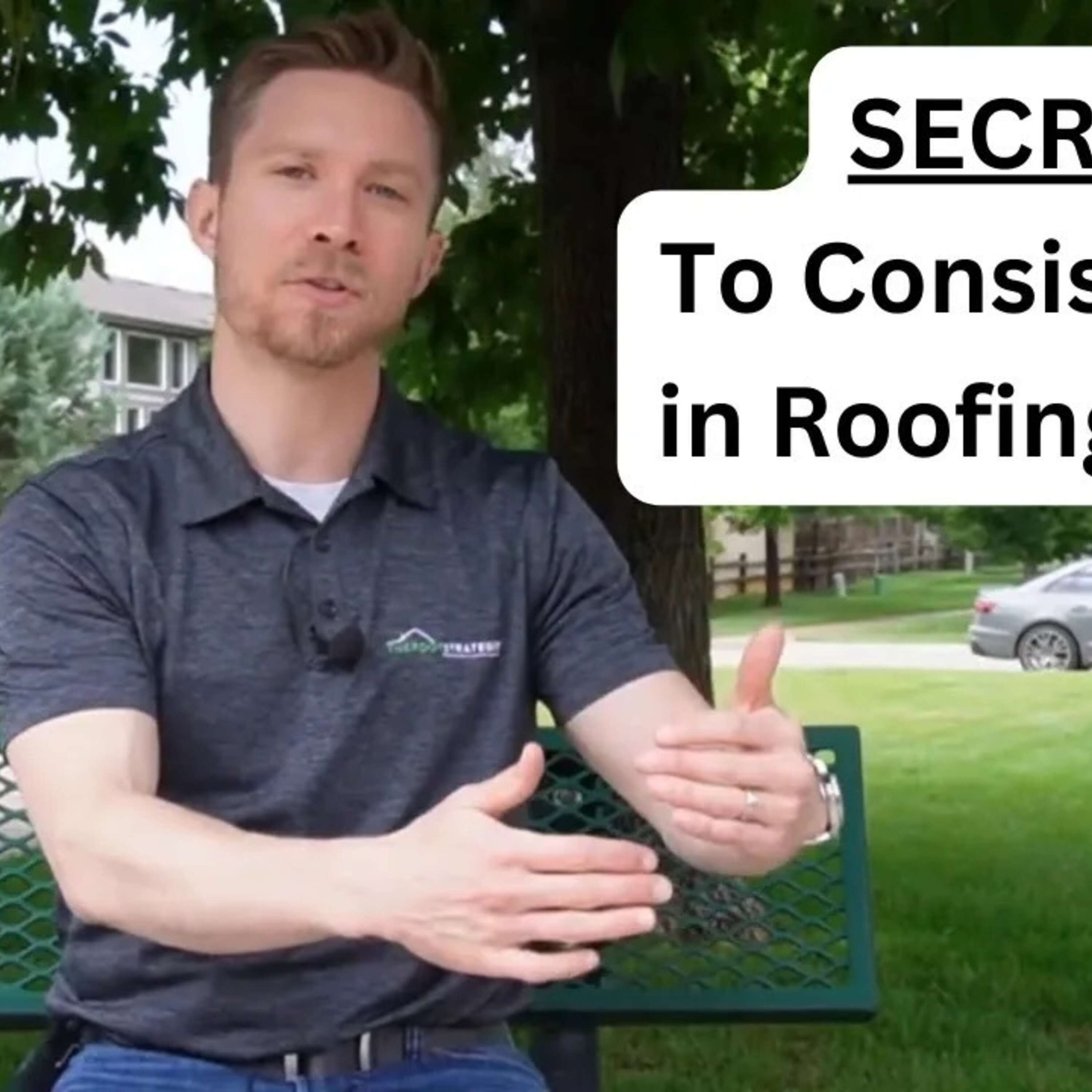 Secret to Consistency in Roofing Sales (The Easy Way)